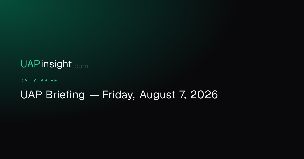 UAP Briefing — Friday, August 7, 2026
