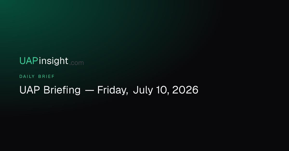 UAP Briefing — Friday, July 10, 2026
