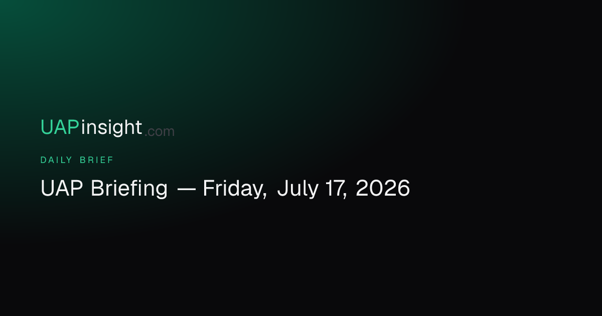 UAP Briefing — Friday, July 17, 2026