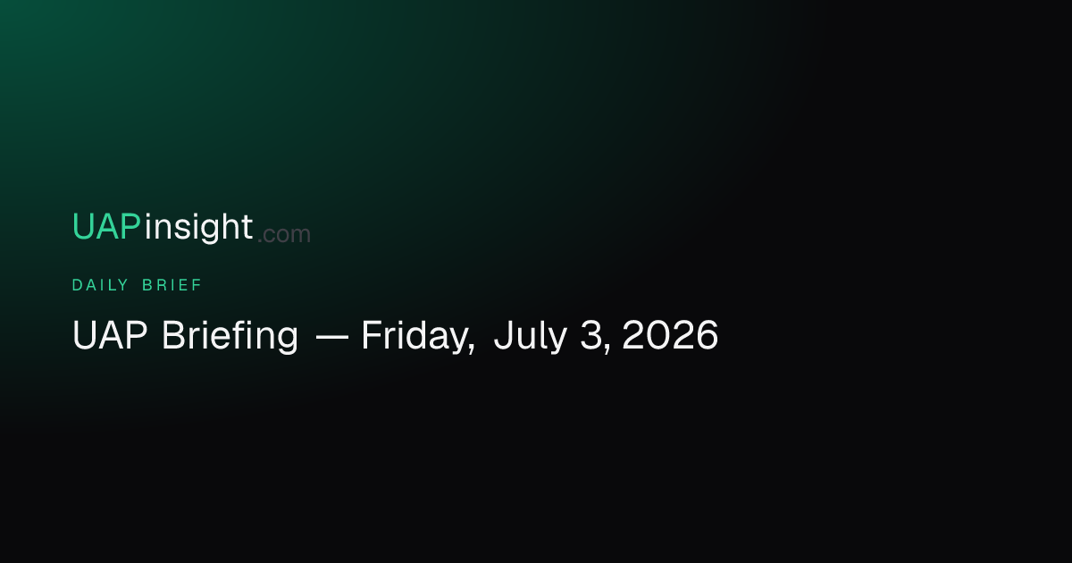 UAP Briefing — Friday, July 3, 2026