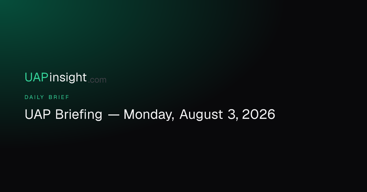 UAP Briefing — Monday, August 3, 2026