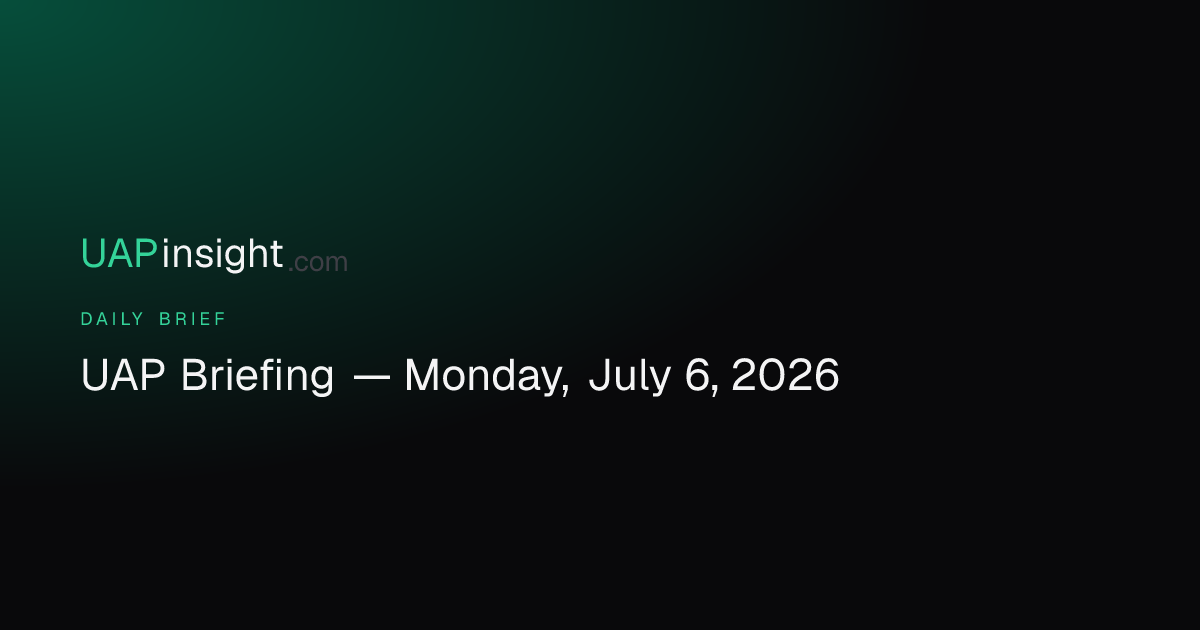 UAP Briefing — Monday, July 6, 2026
