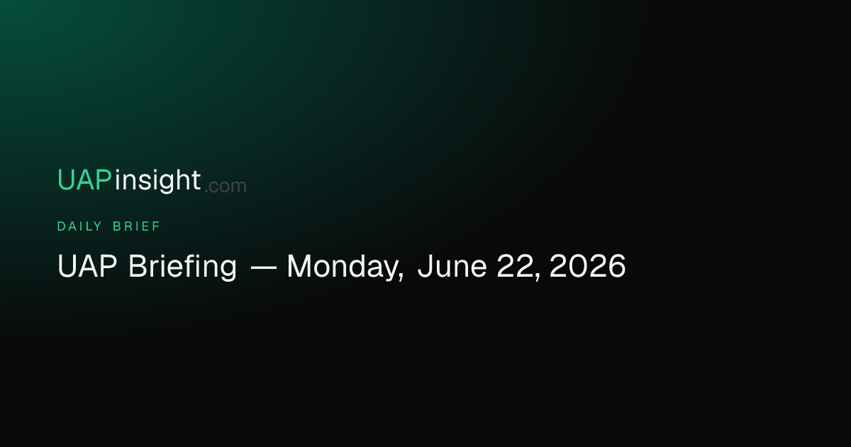 UAP Briefing — Monday, June 22, 2026