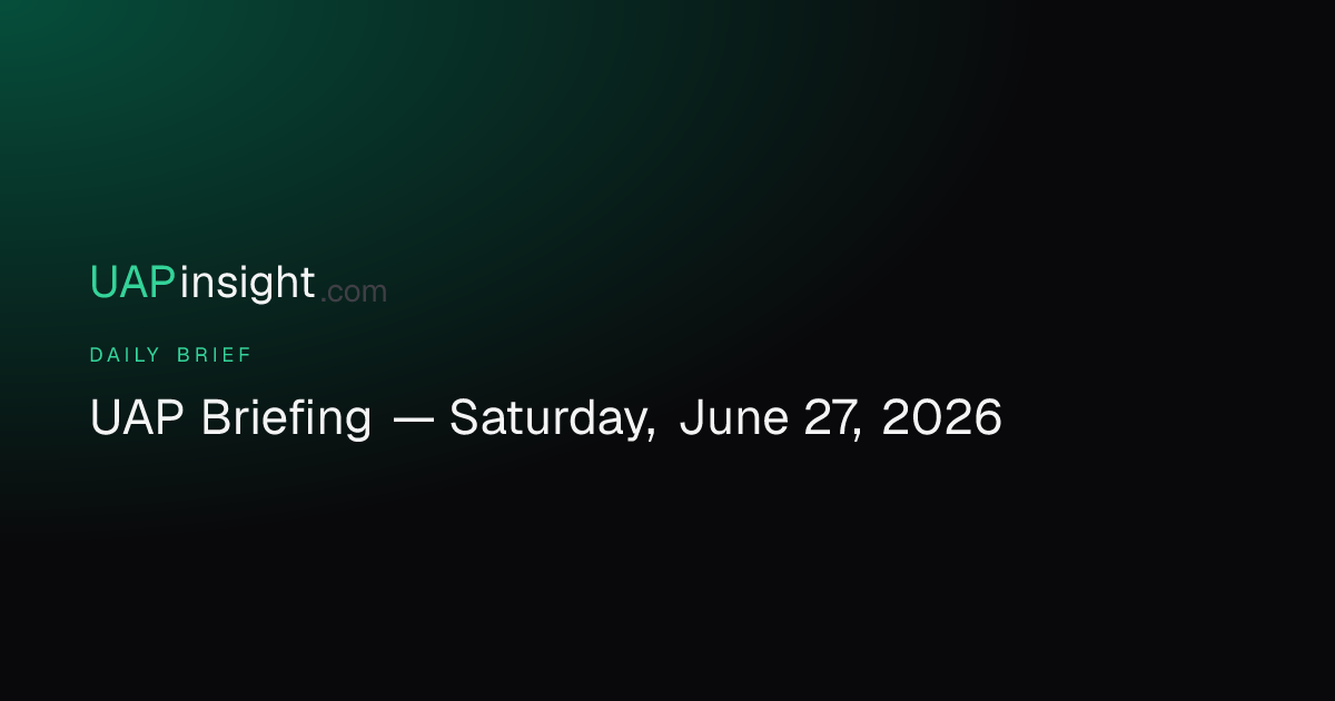 UAP Briefing — Saturday, June 27, 2026