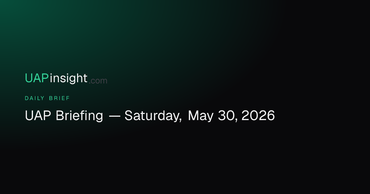 UAP Briefing — Saturday, May 30, 2026