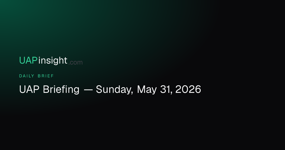UAP Briefing — Sunday, May 31, 2026
