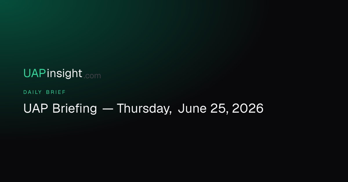 UAP Briefing — Thursday, June 25, 2026